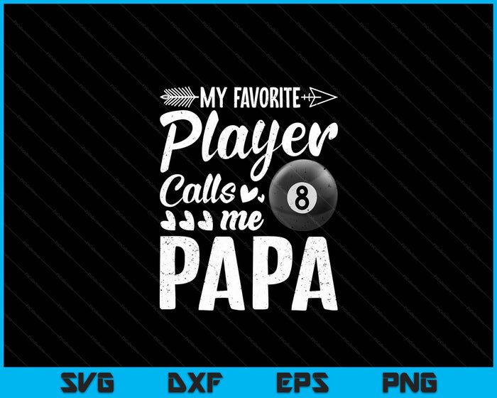Mijn favoriete biljartspeler noemt me papa SVG PNG digitale snijbestanden 