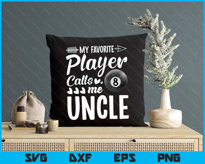 My Favorite Billiards Player Calls Me Uncle SVG PNG Digital Cutting Files