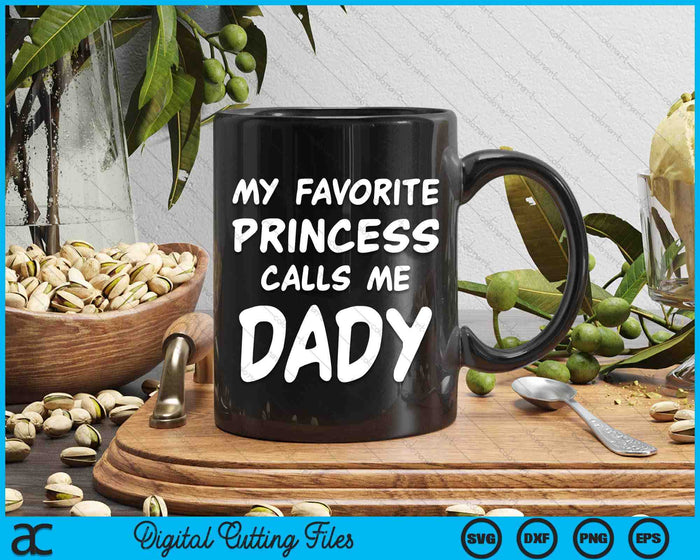 My Favorite Princess Calls Me Dady Fathers Day Christmas SVG PNG Digital Cutting Files