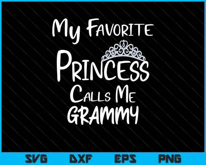 My Favorite Princess Calls Me Grammy SVG PNG Digital Printable Files