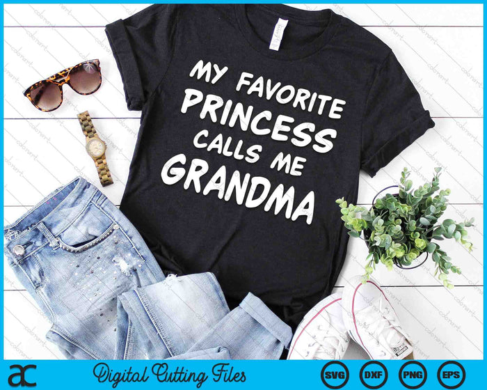 My Favorite Princess Calls Me Grandma Mothers Day Christmas SVG PNG Digital Cutting Files