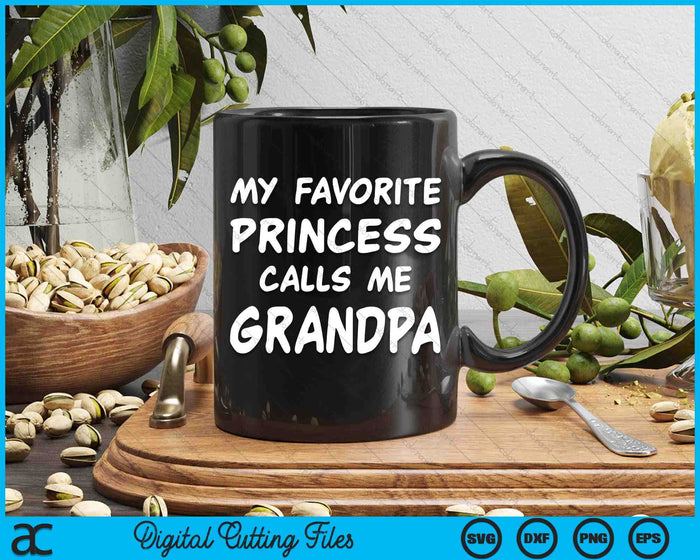 My Favorite Princess Calls Me Grandpa Fathers Day Christmas SVG PNG Digital Cutting Files