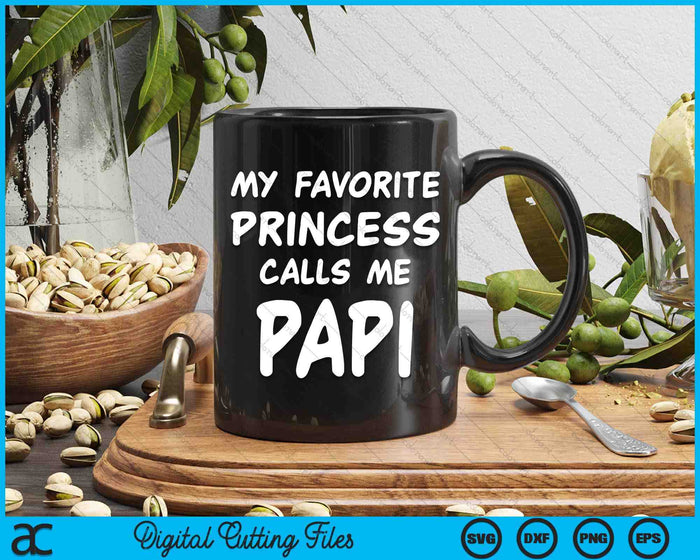 My Favorite Princess Calls Me Papi Fathers Day Christmas SVG PNG Digital Cutting Files