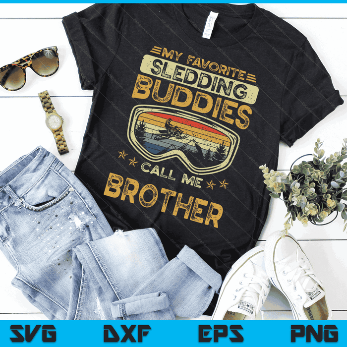 My Favorite Sledding Buddies Call Me Brother Snowmobile Brother SVG PNG Digital Cutting Files