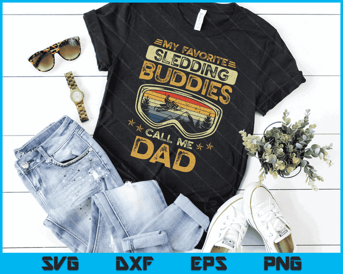 My Favorite Sledding Buddies Call Me Dad Snowmobile Dad SVG PNG Digital Cutting Files