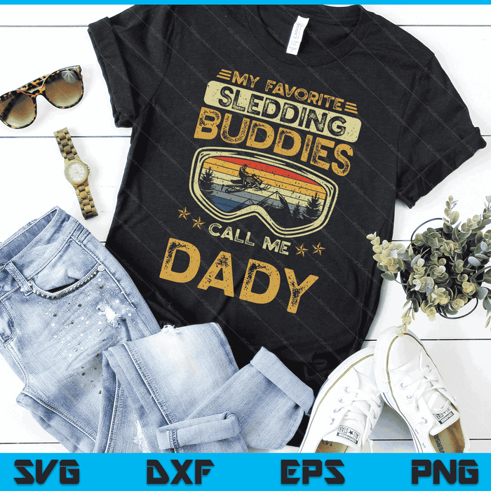 My Favorite Sledding Buddies Call Me Dady Snowmobile Dady SVG PNG Digital Cutting Files