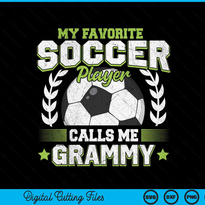My Favorite Soccer Player Calls Me Grammy Soccer SVG PNG Digital Cutting File