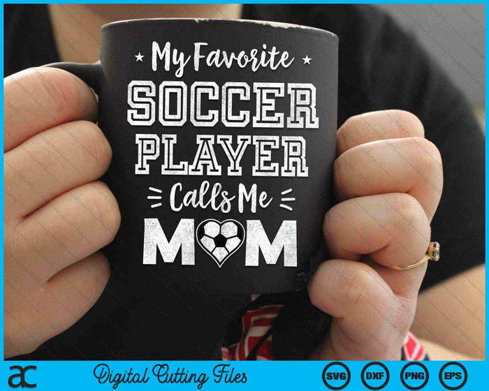 Mijn favoriete voetballer noemt me moeder voetbal moeder SVG PNG digitale snijbestanden