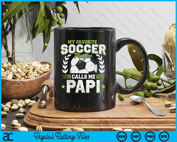 My Favorite Soccer Player Calls Me Papi Soccer SVG PNG Digital Cutting File