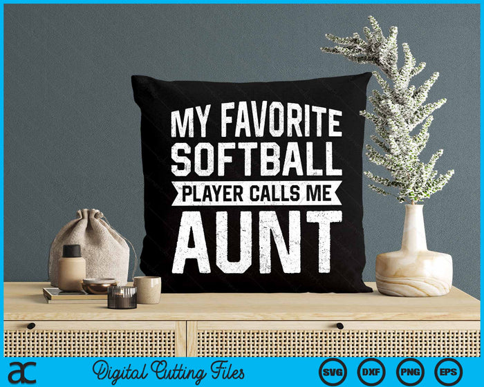 My Favorite Softball Player Calls Me Aunt SVG PNG Digital Cutting File