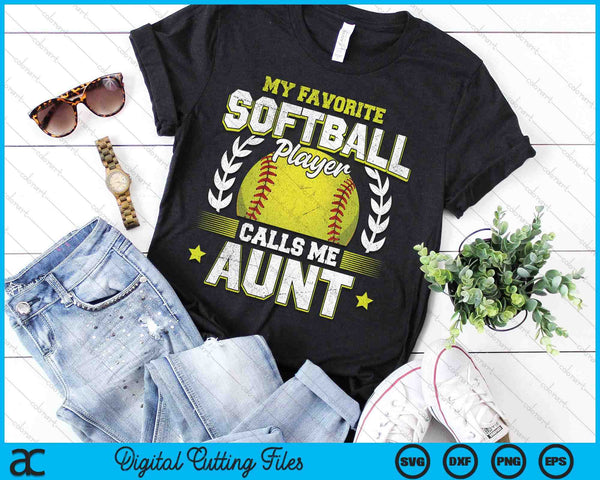 My Favorite Softball Player Calls Me Aunt Softball SVG PNG Digital Cutting File