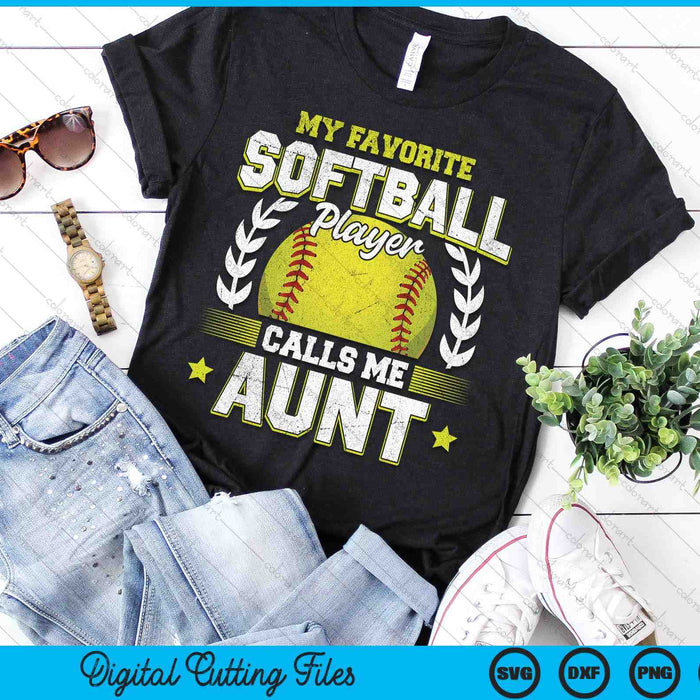 My Favorite Softball Player Calls Me Aunt Softball SVG PNG Digital Cutting File