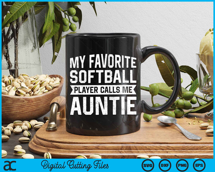 My Favorite Softball Player Calls Me Auntie SVG PNG Digital Cutting File