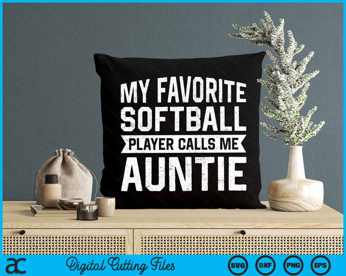 My Favorite Softball Player Calls Me Auntie SVG PNG Digital Cutting File