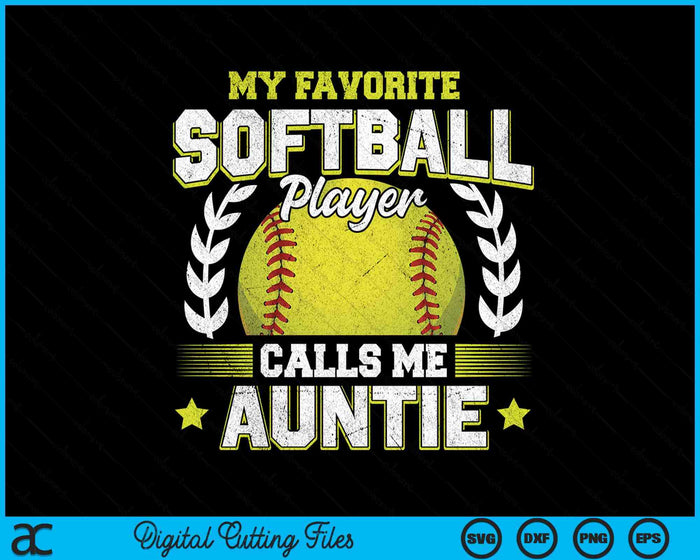 My Favorite Softball Player Calls Me Auntie Softball SVG PNG Digital Cutting File