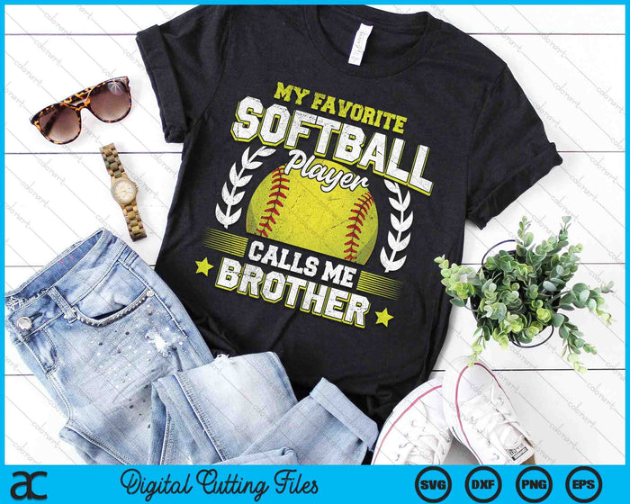 My Favorite Softball Player Calls Me Brother Softball SVG PNG Digital Cutting File