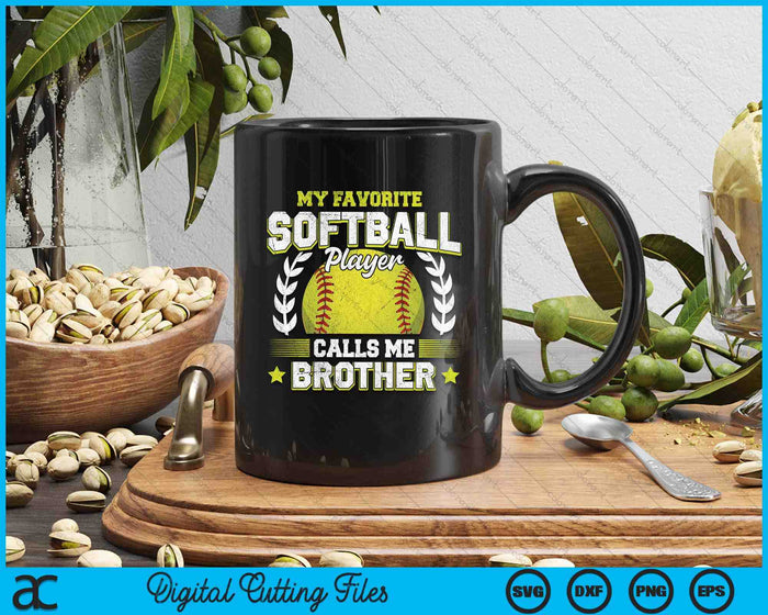 My Favorite Softball Player Calls Me Brother Softball SVG PNG Digital Cutting File