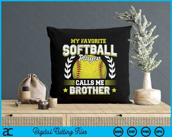 My Favorite Softball Player Calls Me Brother Softball SVG PNG Digital Cutting File