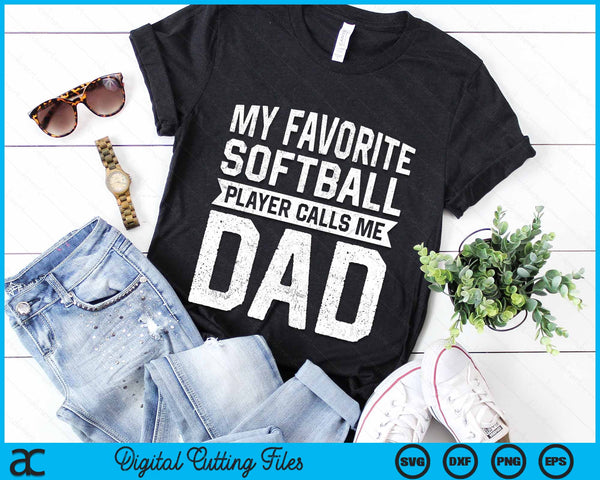 My Favorite Softball Player Calls Me Dad Fathers Day SVG PNG Digital Cutting File