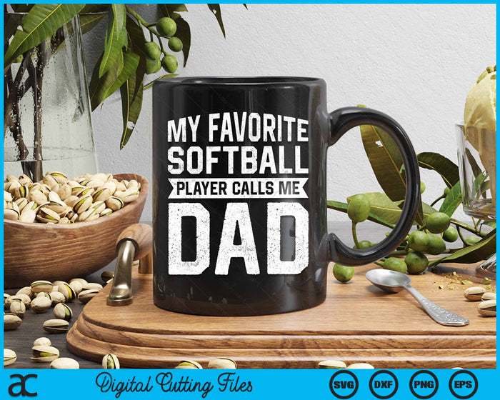 My Favorite Softball Player Calls Me Dad Fathers Day SVG PNG Digital Cutting File