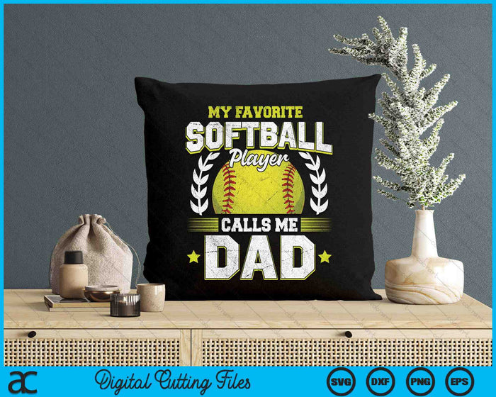 My Favorite Softball Player Calls Me Dad Softball SVG PNG Digital Cutting File