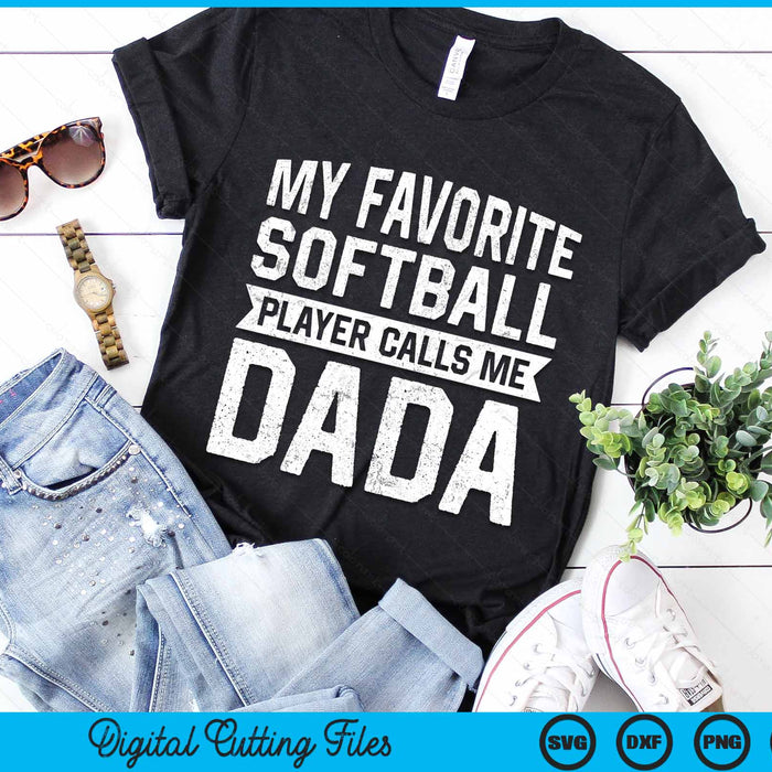 My Favorite Softball Player Calls Me Dada Fathers Day SVG PNG Digital Cutting File