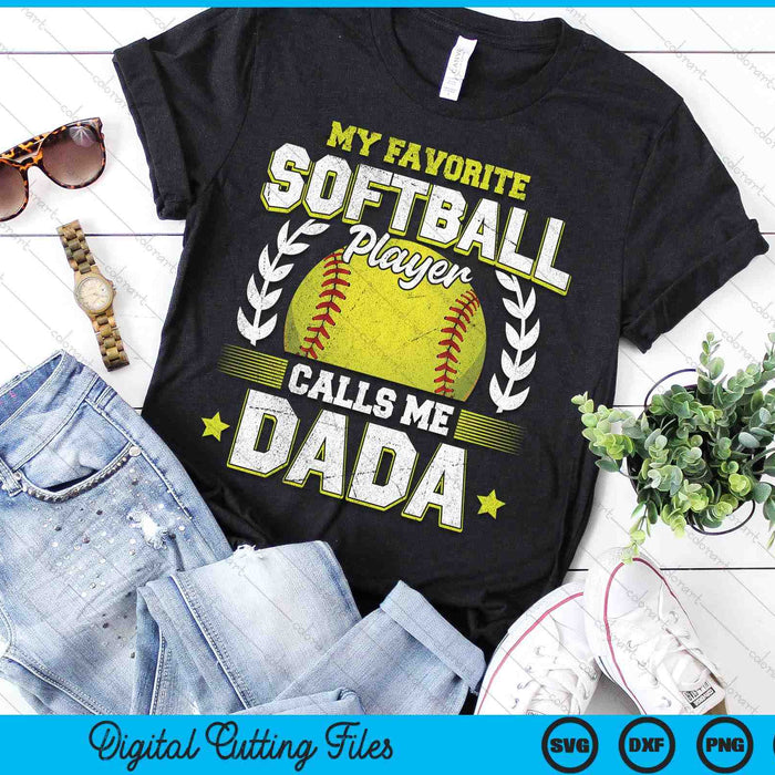 My Favorite Softball Player Calls Me Dada Softball SVG PNG Digital Cutting File