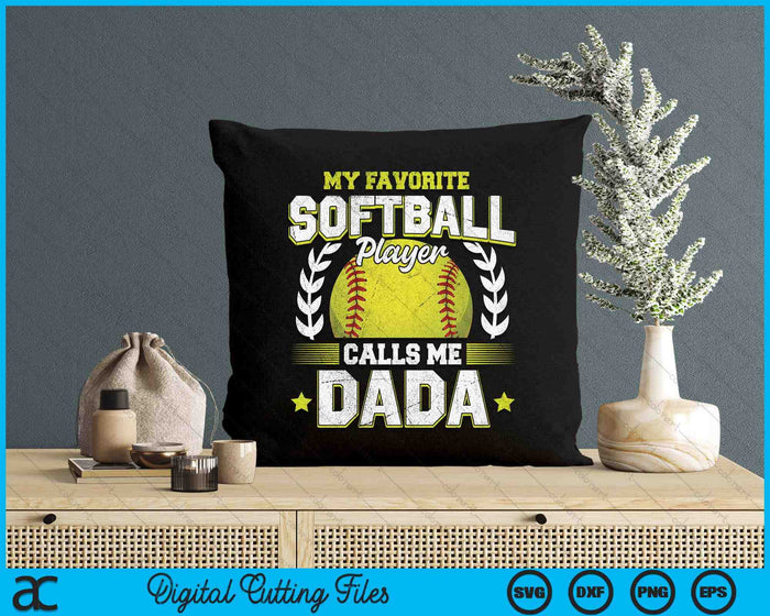 My Favorite Softball Player Calls Me Dada Softball SVG PNG Digital Cutting File