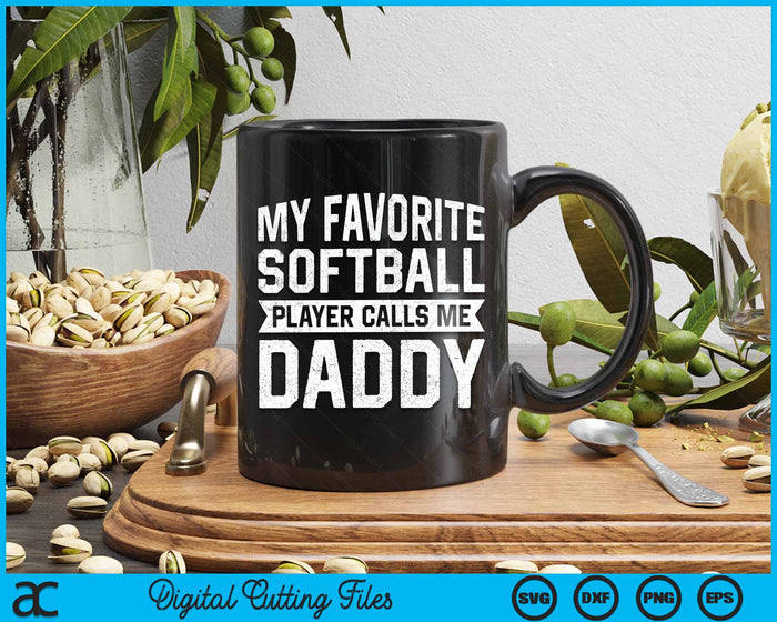 My Favorite Softball Player Calls Me Daddy Fathers Day SVG PNG Digital Cutting File