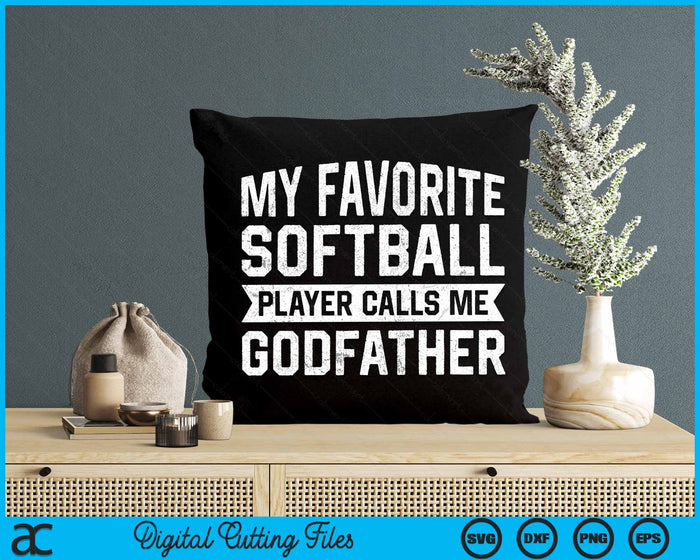 My Favorite Softball Player Calls Me Godfather SVG PNG Digital Cutting File