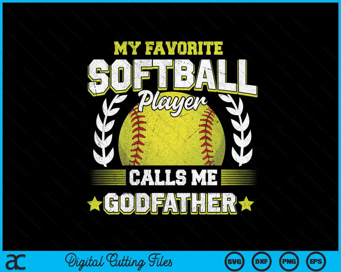 My Favorite Softball Player Calls Me Godfather Softball SVG PNG Digital Cutting File