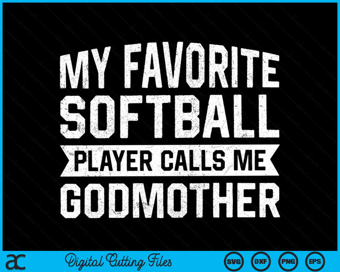 My Favorite Softball Player Calls Me Godmother SVG PNG Digital Cutting File