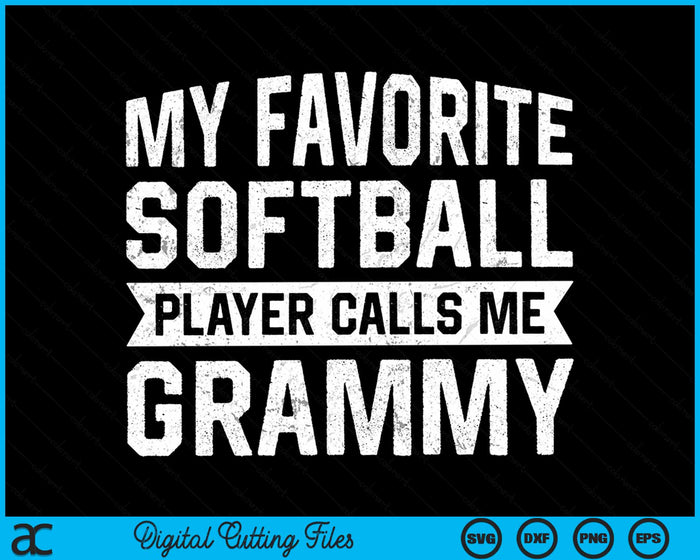 My Favorite Softball Player Calls Me Grammy SVG PNG Digital Cutting File