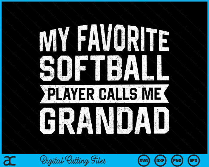 My Favorite Softball Player Calls Me Grandad SVG PNG Digital Cutting File