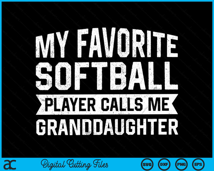 My Favorite Softball Player Calls Me Granddaughter SVG PNG Digital Cutting File