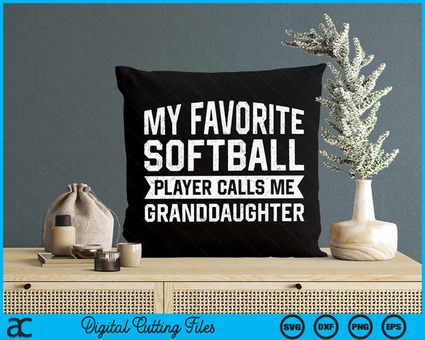 My Favorite Softball Player Calls Me Granddaughter SVG PNG Digital Cutting File