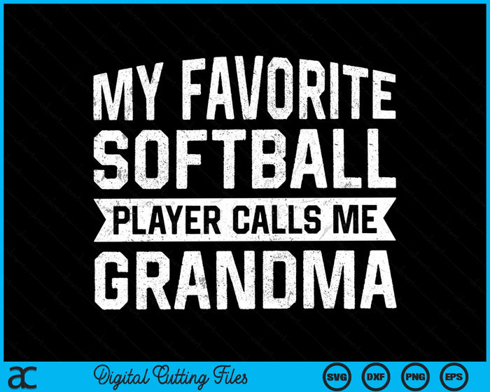 My Favorite Softball Player Calls Me Grandma SVG PNG Digital Cutting File