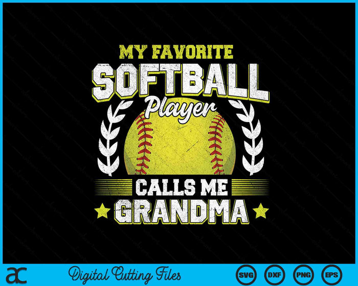 My Favorite Softball Player Calls Me Grandma Softball SVG PNG Digital Cutting File