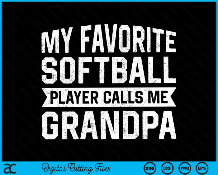 My Favorite Softball Player Calls Me Grandpa SVG PNG Digital Cutting File