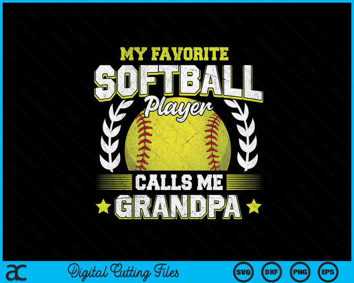 My Favorite Softball Player Calls Me Grandpa Softball SVG PNG Digital Cutting File