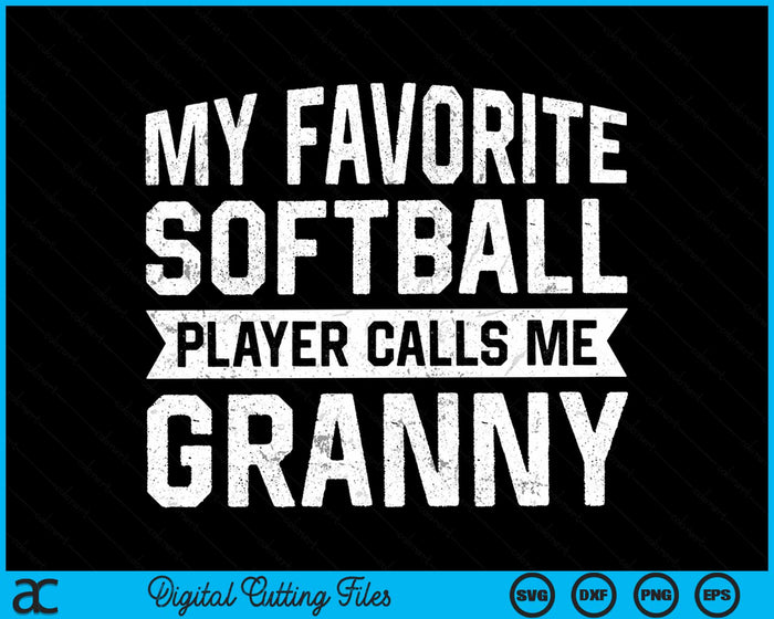 My Favorite Softball Player Calls Me Granny SVG PNG Digital Cutting File