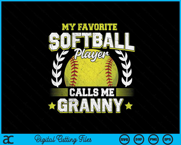 My Favorite Softball Player Calls Me Granny Softball SVG PNG Digital Cutting File