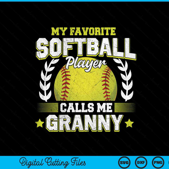 My favorite softball player calls me granny softball SVG cut file