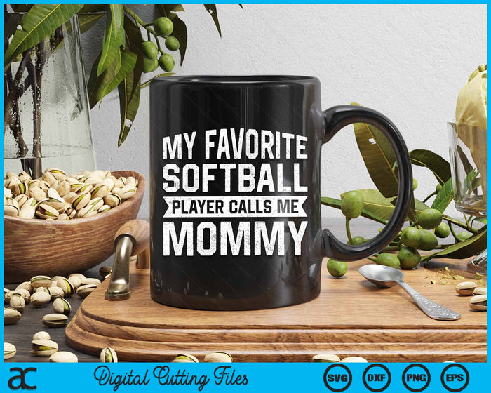 My Favorite Softball Player Calls Me Mommy SVG PNG Digital Cutting File