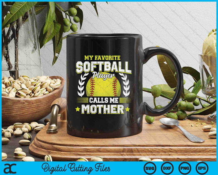 My Favorite Softball Player Calls Me Mother Softball SVG PNG Digital Cutting File