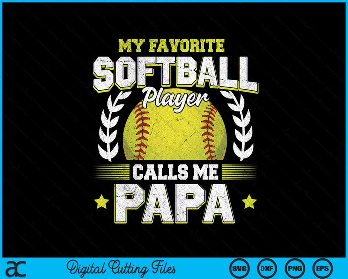 My Favorite Softball Player Calls Me Papa Softball SVG PNG Digital Cutting File