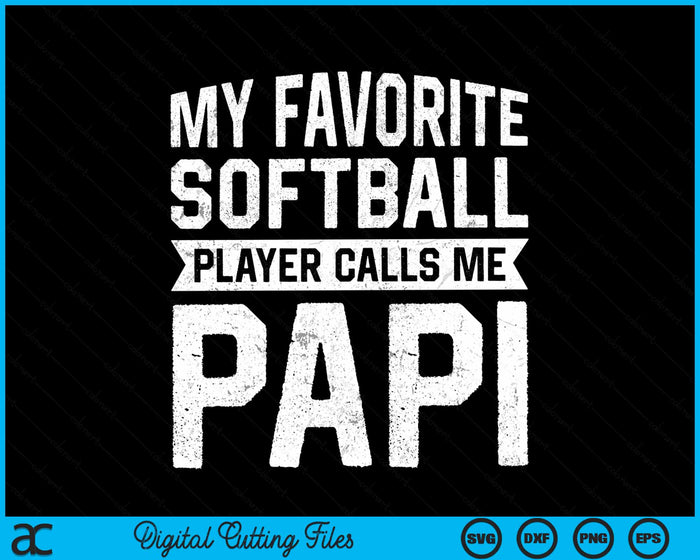 My Favorite Softball Player Calls Me Papi Fathers Day SVG PNG Digital Cutting File