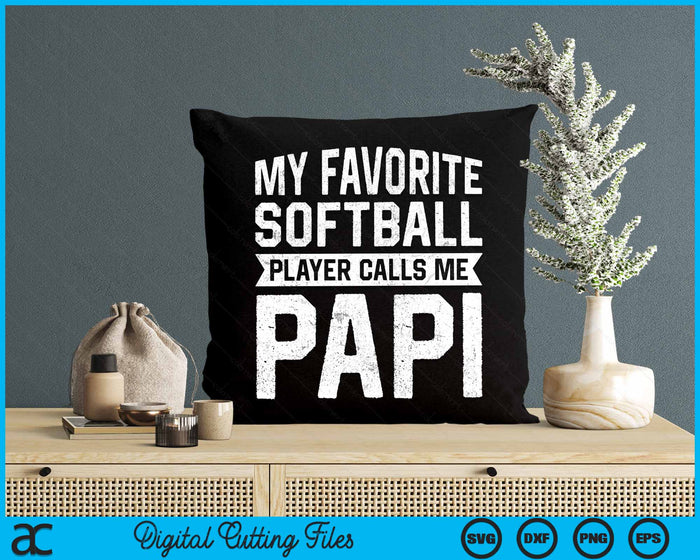 My Favorite Softball Player Calls Me Papi Fathers Day SVG PNG Digital Cutting File