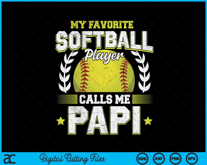 My Favorite Softball Player Calls Me Papi Softball SVG PNG Digital Cutting File