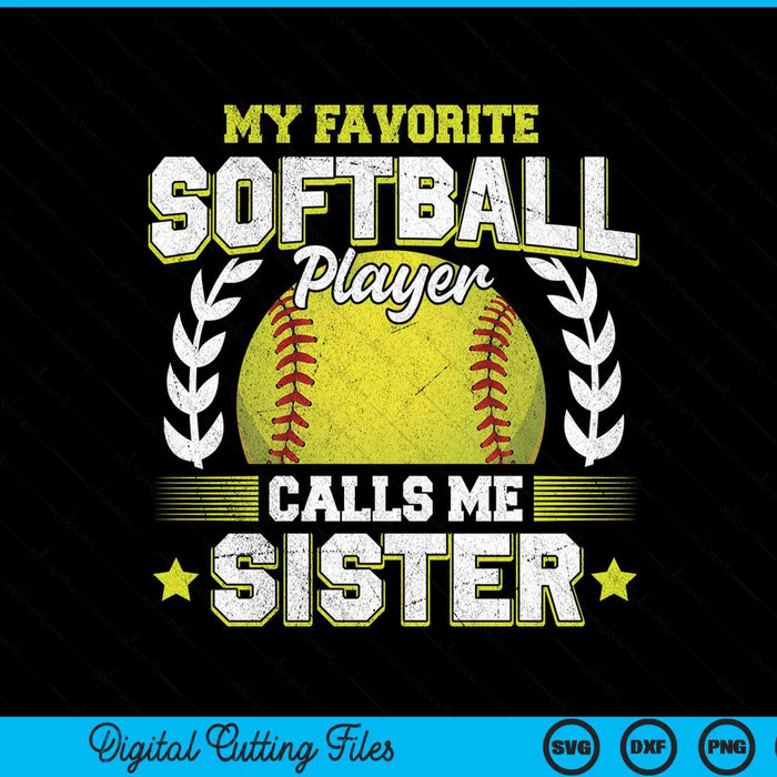 My favorite softball player calls me sister softball SVG cut file